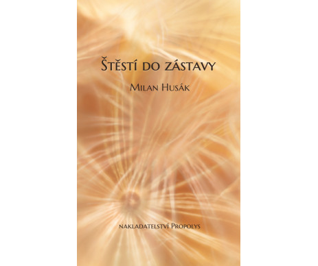 Kniha Milana Husáka - Štěstí do zástavy - plná básní a sonetů